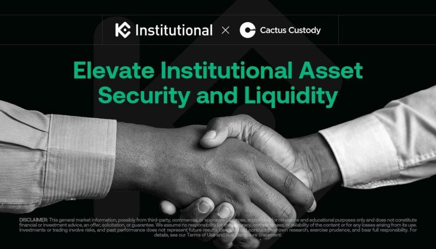 KuCoin Institutional and Cactus Custody Forge Strategic Partnership to Enhance Institutional Digital Asset Security and Market Access