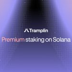 Tramplin Introduces Premium Staking On Solana, A Proven Savings Model Rebuilt For Crypto