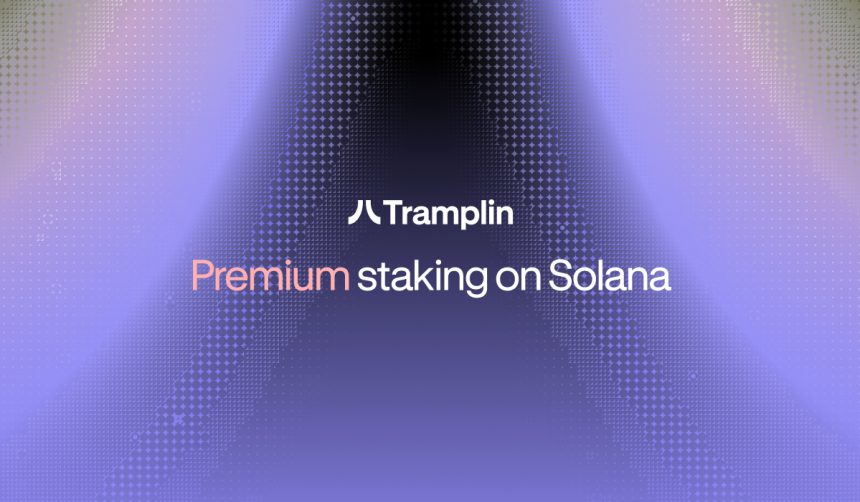 Tramplin Introduces Premium Staking On Solana, A Proven Savings Model Rebuilt For Crypto