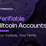 Verifiable Bitcoin Accounts For Institutional Bitcoin. Your Custody, Your Terms.