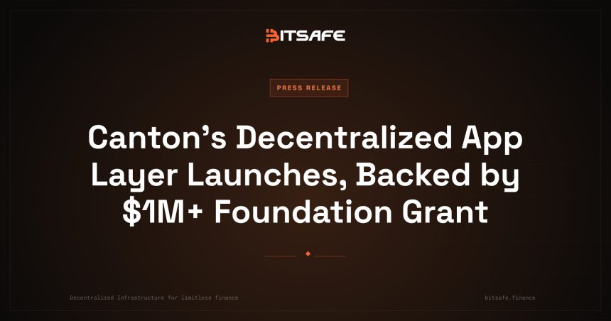 Canton’s Decentralized App Layer Launches, Backed by $1M+ Foundation Grant