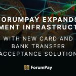 ForumPay Expands Payment Infrastructure with New Card and Bank Transfer Acceptance Solution