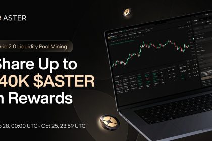 Aster Launches Perpetual Grid Trading 2.0 with Up to 140,000 $ASTER Liquidity Mining Campaign